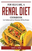 For self-care, a renal diet cookbook
