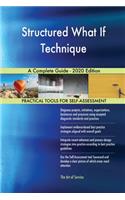 Structured What If Technique A Complete Guide - 2020 Edition
