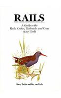Rails: A Guide to Rails, Crakes, Gallinules and Coots of the World