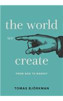 The World We Create