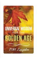 Universal Wisdom for the Golden Age