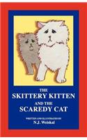 The Skittery Kitten and the Scaredy Cat