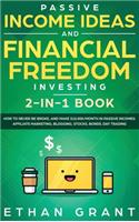 Passive Income Ideas And Financial Freedom Investing, 2 in 1 Book
