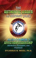 Authentic Leader As Servant I Course 1