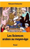 Les Sciences arabes au moyen-âge