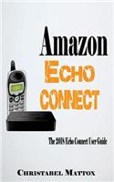 Amazon Echo Connect: The 2018 Echo Connect User Guide