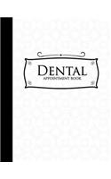 Dental Appointment Book: 7 Columns Appointment Pad, Cute Appointment Books, Undated Appointment Book, White Cover