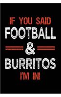 If You Said Football & Burritos I'm In