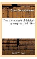 Trois Monuments Phéniciens Apocryphes