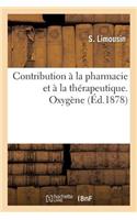 Contribution À La Pharmacie Et À La Thérapeutique. Oxygène