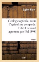 Géologie Agricole, Cours d'Agriculture Comparée. Institut National Agronomique