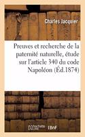 Des Preuves Et de la Recherche de la Paternité Naturelle, Étude Sur l'Article 340 Du Code Napoléon