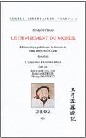 Marco Polo: Le Devisement Du Monde. Tome III: L'Empereur Khoubilai Khan