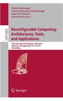 Reconfigurable Computing: Architectures, Tools, and Applications