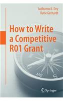 How to Write a Competitive R01 Grant