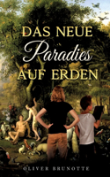 Das neue Paradies auf Erden