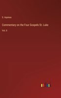 Commentary on the Four Gospels St. Luke