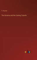 Universe and the Coming Transits