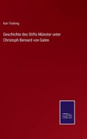 Geschichte des Stifts Münster unter Christoph Bernard von Galen