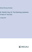 St. Patrick's Day; Or, The Scheming Lieutenant, A Farce in Two Acts