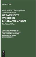 Gesammelte Werke in Einzelausgaben, Der Abentheurliche Simplicissimus Teutsch Und Continuatio Des Abentheurlichen Simplicissimus