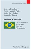 Beruflich in Brasilien: Trainingsprogramm Fur Manager, Fach- Und Fuhrungskrafte