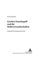 Goethes Naturbegriff Und Die «Wahlverwandtschaften»