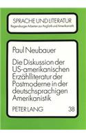 Die Diskussion der US-amerikanischen Erzaehlliteratur der Postmoderne in der deutschsprachigen Amerikanistik