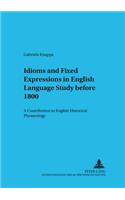 Idioms and Fixed Expressions in English Language Study Before 1800