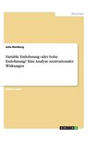 Variable Entlohnung oder hohe Entlohnung? Eine Analyse motivationaler Wirkungen: (German)