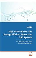 High Performance and Energy Efficient Many-core DSP Systems An Asynchronous Array of Simple Processors