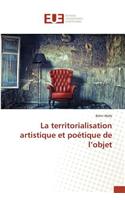 La Territorialisation Artistique Et Poétique de l'Objet