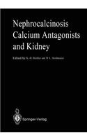 Nephrocalcinosis Calcium Antagonists and Kidney