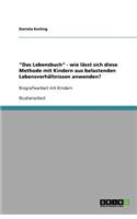 Das Lebensbuch - wie lässt sich diese Methode mit Kindern aus belastenden Lebensverhältnissen anwenden?