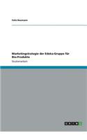 Marketingstrategie der Edeka-Gruppe für Bio-Produkte
