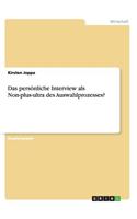 persönliche Interview als Non-plus-ultra des Auswahlprozesses?