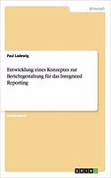 Entwicklung eines Konzeptes zur Berichtgestaltung für das Integrated Reporting