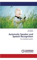 Automatic Speaker and Speech Recognition