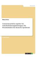 Umsatzsteuerliche Aspekte bei Güterbeförderungsleistungen. Ein Praxisleitfaden für deutsche Spediteure