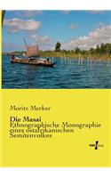 Masai: Ethnographische Monographie eines ostafrikanischen Semitenvolkes