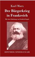 Der Bürgerkrieg in Frankreich: Mit einer Einleitung von Friedrich Engels