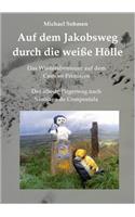 Auf dem Jakobsweg durch die weiße Hölle