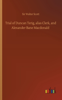 Trial of Duncan Terig, alias Clerk, and Alexander Bane Macdonald