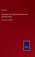Jahrbücher des fränkischen Reiches unter Karl dem Großen