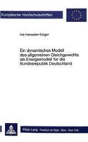 Ein dynamisches Modell des allgemeinen Gleichgewichts als Energiemodell fuer die Bundesrepublik Deutschland
