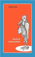 Tierisch - menschlich