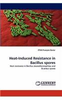 Heat-Induced Resistance in Bacillus Spores