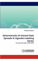 Determinants of Interest Rate Spreads in Uganda's banking Sector