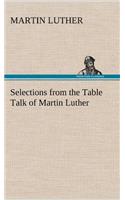 Selections from the Table Talk of Martin Luther: (English)