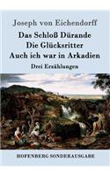 Das Schloß Dürande / Die Glücksritter / Auch ich war in Arkadien